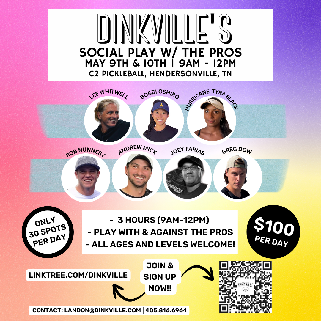 Dinkville Exclusive- Play With The Pros On May 9th-10th